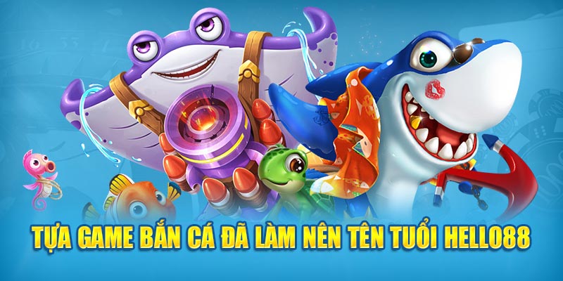 Những dòng game nổi trội hàng đầu tại nền tảng Hello88