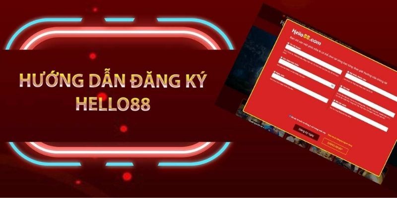 Hướng dẫn chi tiết đăng ký nhà cái Hello88 dành cho bạn 