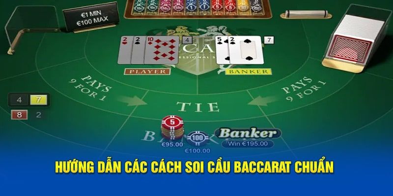 Soi cầu Baccarat qua nhiều phương pháp đáng tin cậy