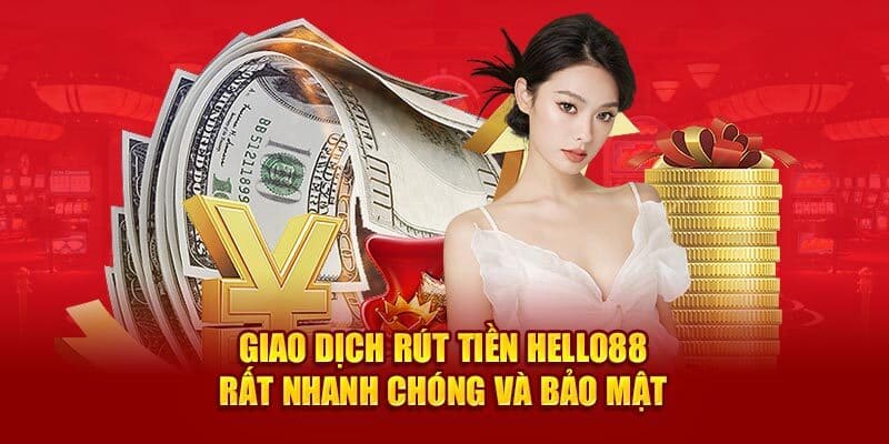 Sơ qua vài điều liên quan đến thủ tục rút tiền Hello88